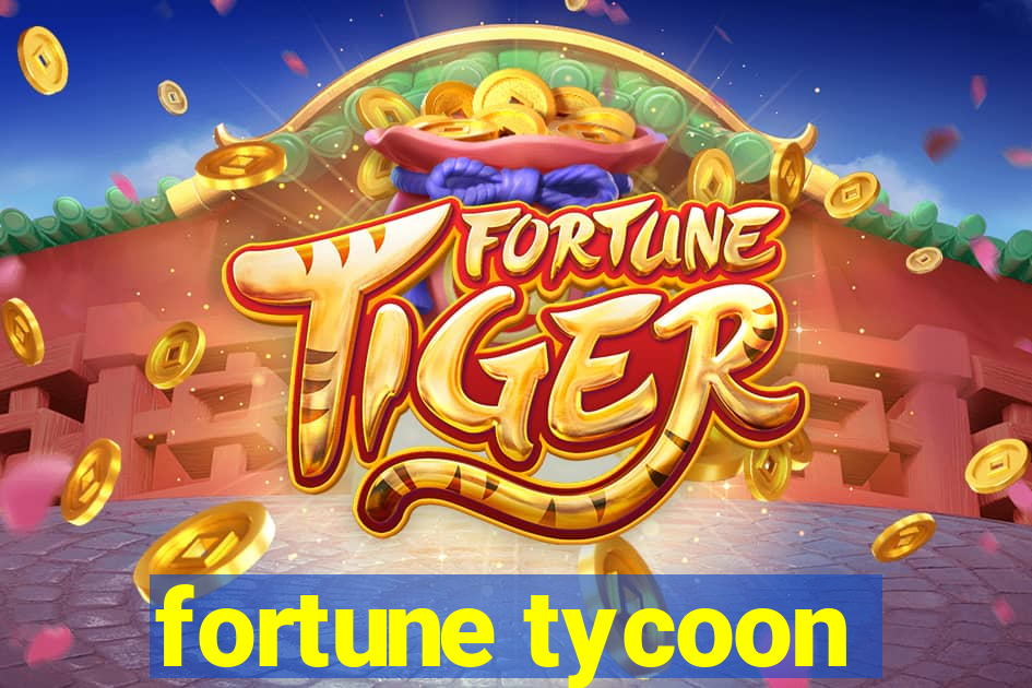 fortune tycoon